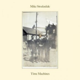 Mike Stocksdale - Time Machines '2021