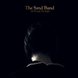 The Sand Band - All Through The Night 10th Anniversary Edition '2021