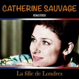 Catherine Sauvage - La fille de Londres (Remastered) '2023