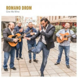 Romano Drom - Give Me Wine '2019