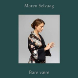 Maren Selvaag - Bare Vaere '2019