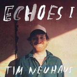 Tim Neuhaus - ECHOES, Vol. I '2021