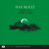 Ivan Moult - Stood Out In The Storm '2025