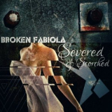 Broken Fabiola - Severed & Scorched (Remastered Edition) '2019