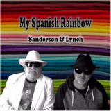Sanderson & Lynch - My Spanish Rainbow '2019