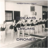 Norbert Scholly Group - Dreams, Drums And Drones '2010