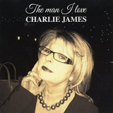 Charlie James - The Man I Love '2021