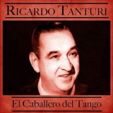 Ricardo Tanturi - El Caballero del Tango (Remastered) '2020