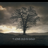 T. Love - Old Is Gold '2012