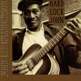 John Lee Granderson - Hard Luck John '1998