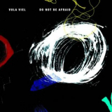 Vula Viel - Do Not Be Afraid '2019
