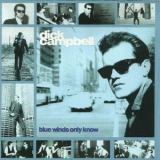 Dick Campbell - Blue Winds Only Know '1965