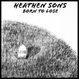 Heathen Sons - Born To Lose '2019