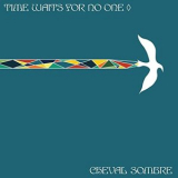 Cheval Sombre - Time Waits For No One '2021