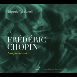 Edoardo Torbianelli - Chopin: Late Piano Works '2018