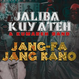 Jaliba Kuyateh & Kumareh Band - Jang Fa Jang Kano '2016