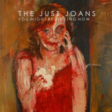 The Just Joans - You Might Be Smiling Now... '2017