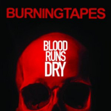 BurningTapes - Blood Runs Dry '2017