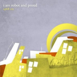 I Am Robot And Proud - Uphill City '2008