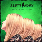 Juliette Ashby - Build up the Strong '2016