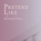 Michael Flynn - Pretend Like '2018