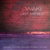 Last Ark Out - Wake '2017