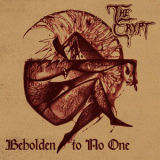 The Crypt - Beholden to No One '2025