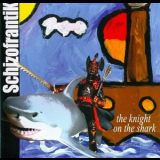 Schizofrantik - Knight On The Shark '2013