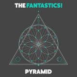 The Fantastics! - Pyramid '2020