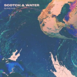 Scotch & Water - Sirens '2021