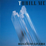 Masahiro Sayama - Thrill Me '1987