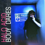 Halo Acid - Body Dares '2018