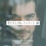 Yannael Quenel - Berlin-Paris, Vol. 2 (Original Soundtrack from Etre ou paraitre & Je tai rencontre par hasard at Theatre du Corps Pietragalla-Derouault) '2017