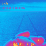 LOFT - Un jour je serai fou 2.0 '2021