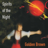 Golden Brown - Spirits of the Night '2023