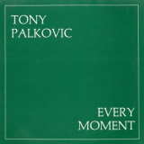 Tony Palkovic - Every Moment '2018