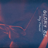 Roy Powell - Glory Be '2025
