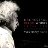Yves Henry - Yves Henry Orchestral piano Works - OEuvres pour piano 1879-1920 '2022