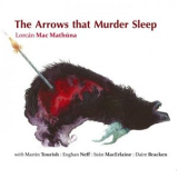 Lorcan MacMathuna - The Arrows That Murder Sleep '2015