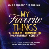 Rodgers & Hammerstein - My Favorite Things: The Rodgers & Hammerstein 80th Anniversary Concert (Live from Theatre Royal Drury Lane / 2023) '2024