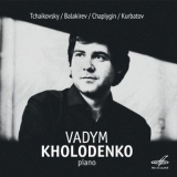 Vadym Kholodenko - Tchaikovsky, Balakirev, Chaplygin, Kurbatov '2016