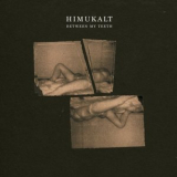 Himukalt - Between My Teeth '2021