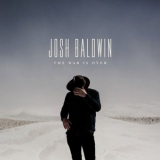 Josh Baldwin - The War Is Over '2017