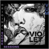 Vum - Violet Sessions (Original Score) '2021