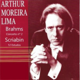Arthur Moreira Lima - Brahms Concerto No 2 & Scriabin 12 Estudos '2022