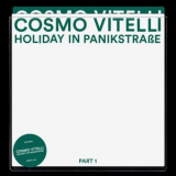 Cosmo Vitelli - Holiday in Panik Strasse Part 1 & Part 2 '2019