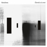 Katalena - Clovek Ni Zver / Man Is Not A Beast '2018