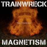 The Teknoist - Trainwreck Magnetism '2011