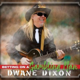 Dwane Dixon - Betting on a Gambling Man '2019
