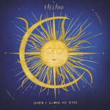 Faeland - When I Close My Eyes '2021